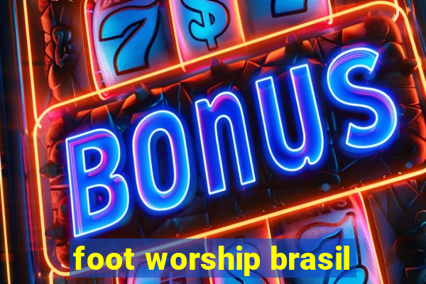 foot worship brasil